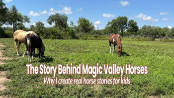 Three horses grazing with text that says The Story Behind Magic Valley Horses Why I write real horse stories for kids